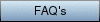 FAQ's